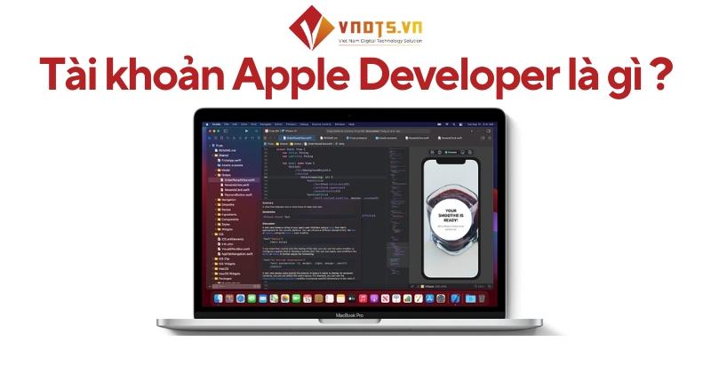 Tài khoản Apple Developer là gì ?