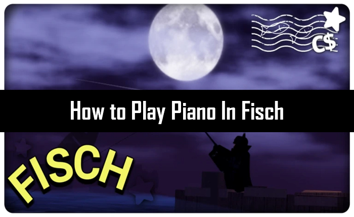 Roblox Fisch Piano Guide