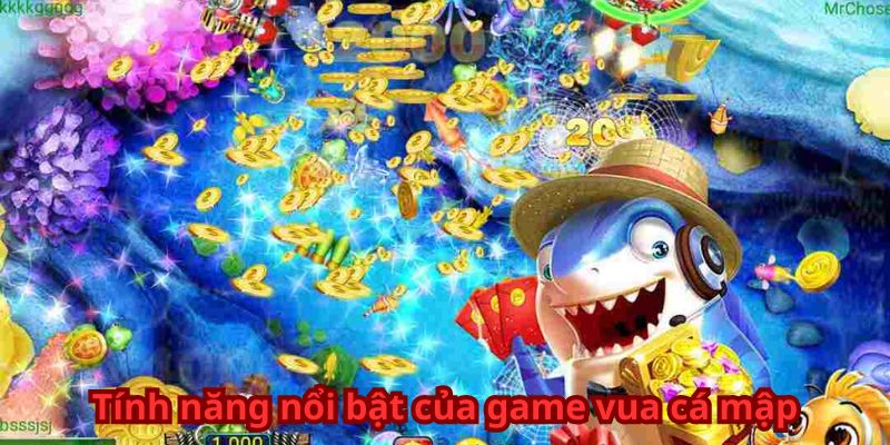 Tính năng nổi bật của game vua cá mập