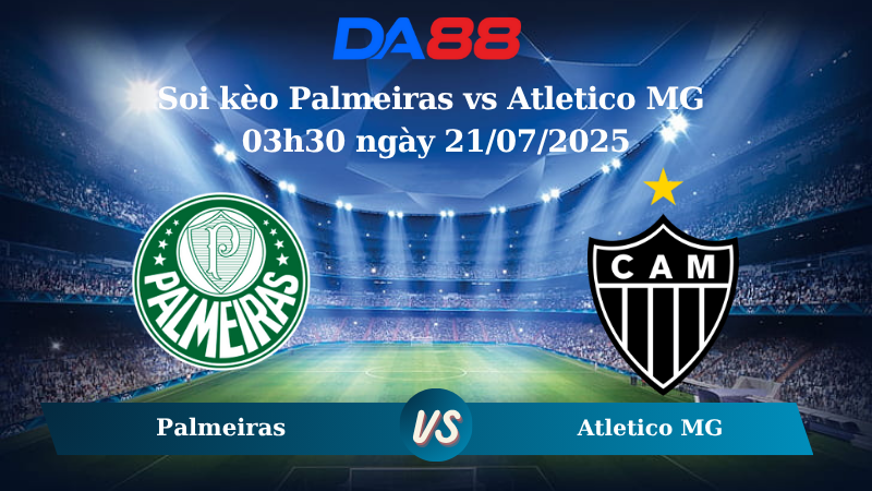 Soi kèo Palmeiras vs Atletico MG 03h30 ngày 21/07/2025