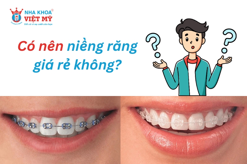 không nên niềng răng giá rẻ