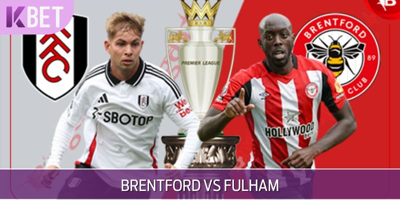 Nhận Định Trận Bóng Brentford Vs Fulham