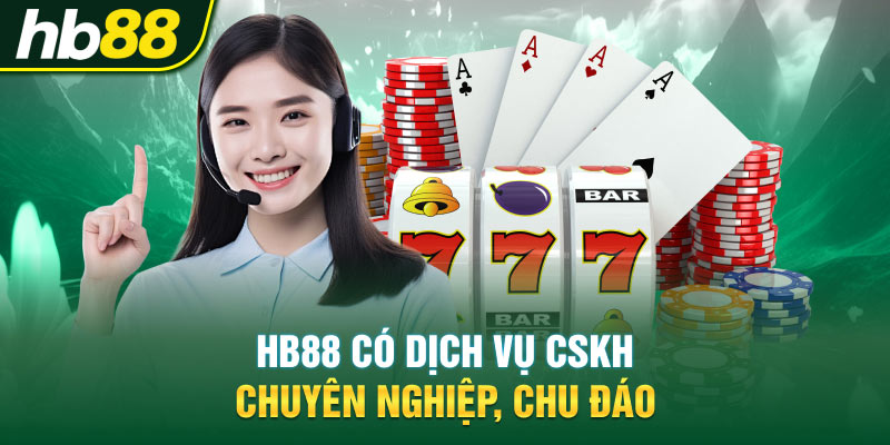 HB88 có dịch vụ CSKH chuyên nghiệp, chu đáo 