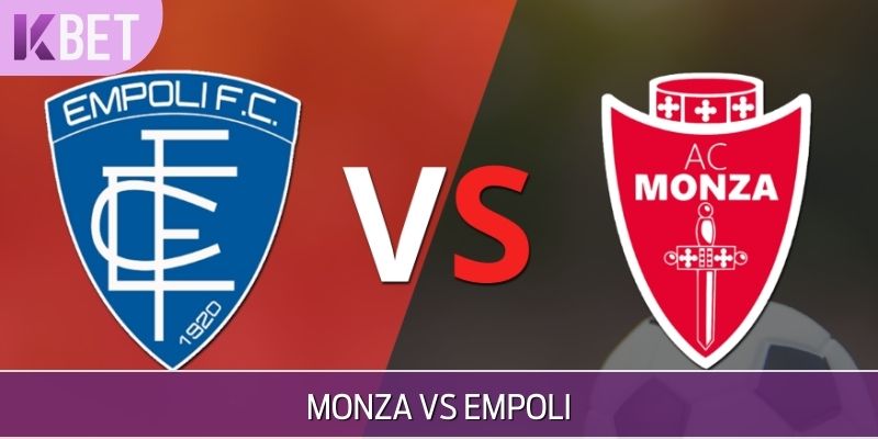 soi kèo Monza Vs Empoli