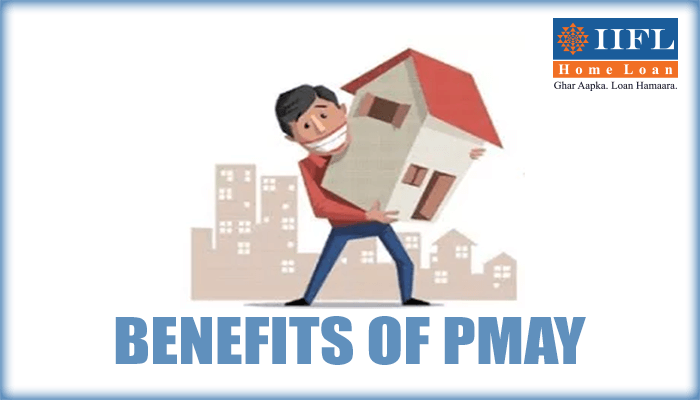 The Benefits of PMAY | iiflhomeloan