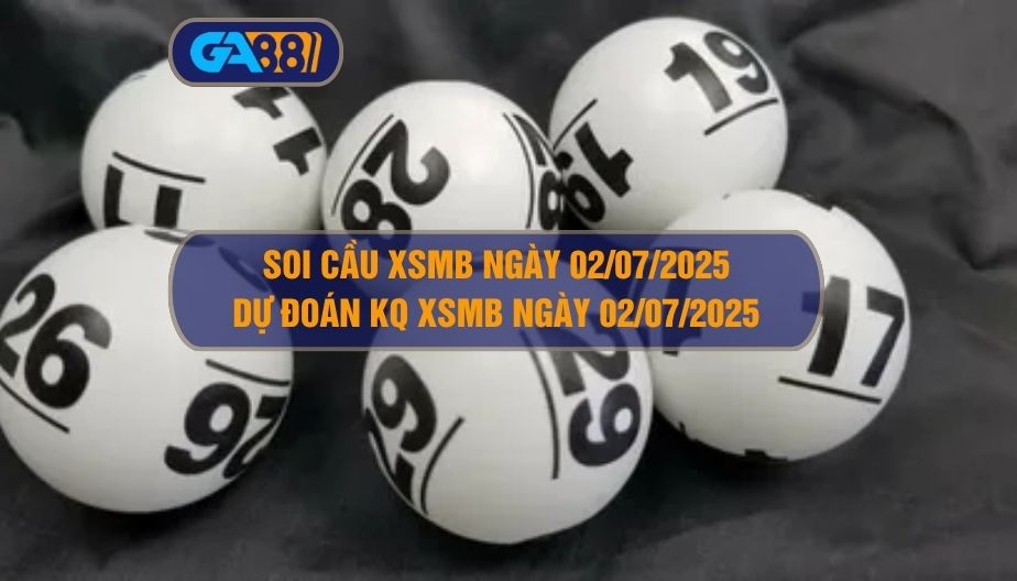 Bảng kết quả xổ số miền Bắc ngày 01/07/2025 chi tiết nhất 