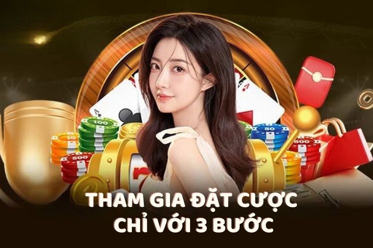 Tham gia đặt cược chỉ với 3 bước