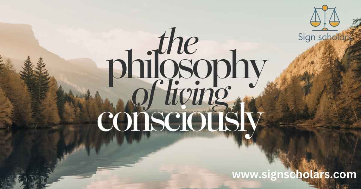 The Philosophy of Living Consciously