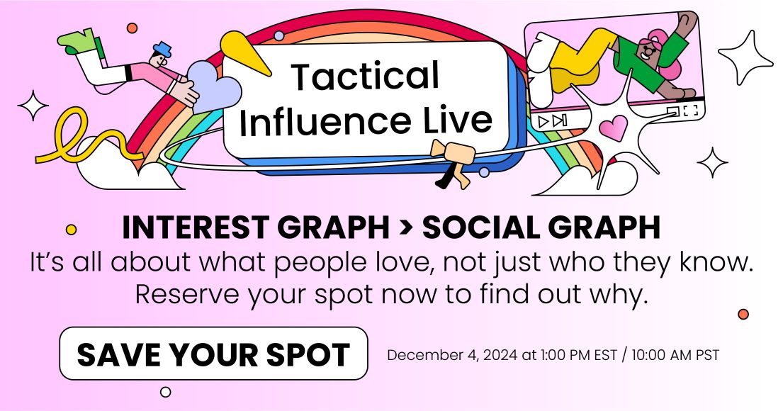 New Webinar - Tactical Influence Live: Mastering Interest Graph Content