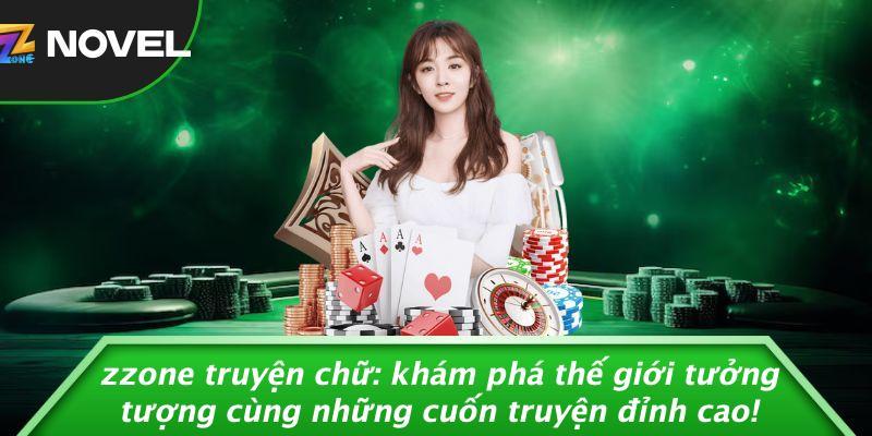 Zzone Truyện Chữ: Khám Phá Thế Giới Tưởng Tượng Cùng Những Cuốn Truyện Đỉnh Cao!