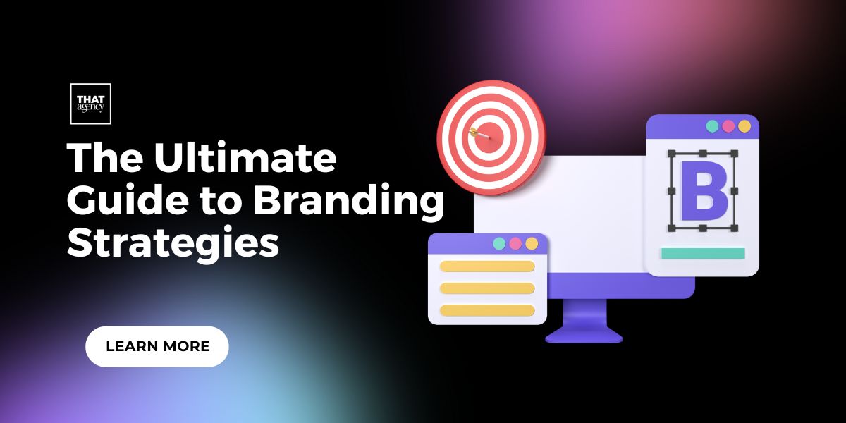 The Ultimate Guide to Branding Strategies