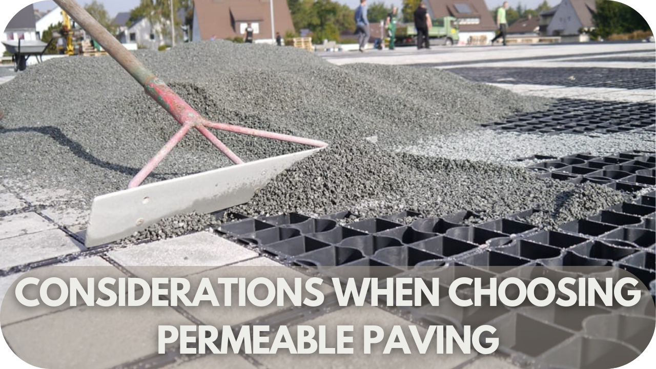 Key factors to consider when selecting the right permeable paving for your project.