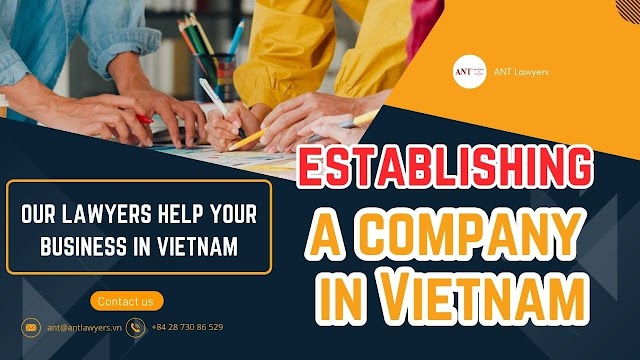 Establishing a Company in Vietnam: A Comprehensive Guide for Foreign Investors