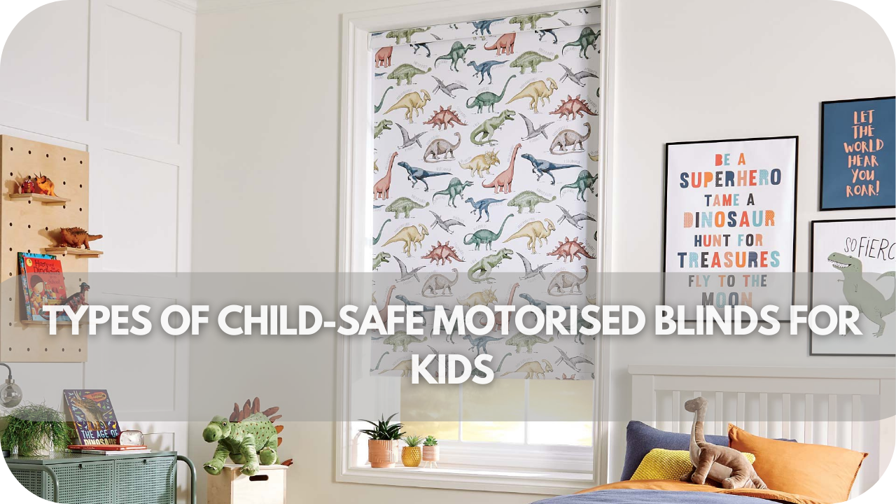 Different styles of child-safe motorised blinds designed for kids' safety and ease of use.