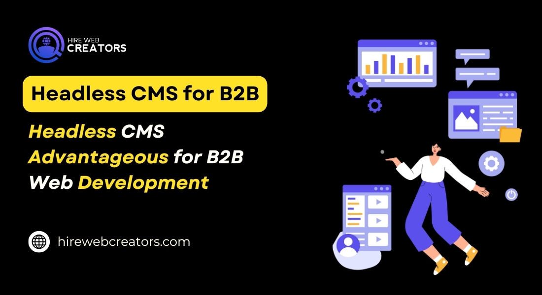 Headless CMS Advantages for B2B Web Development