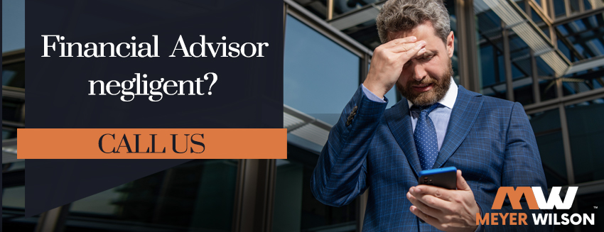 Meyer Wilson Werning helps protect investors from financial advisor misconduct.