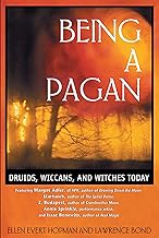 Being a Pagan: Druids, Wiccans, and Witches Today