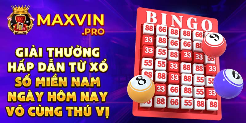 Giải thưởng hấp dẫn từ xổ số miền nam ngày hôm nay vô cùng thú vị