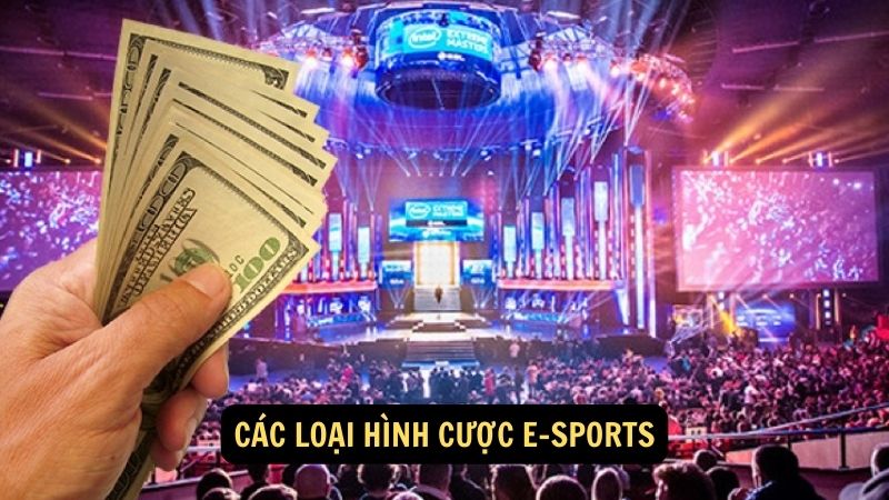 Các loại hình cược e-sports