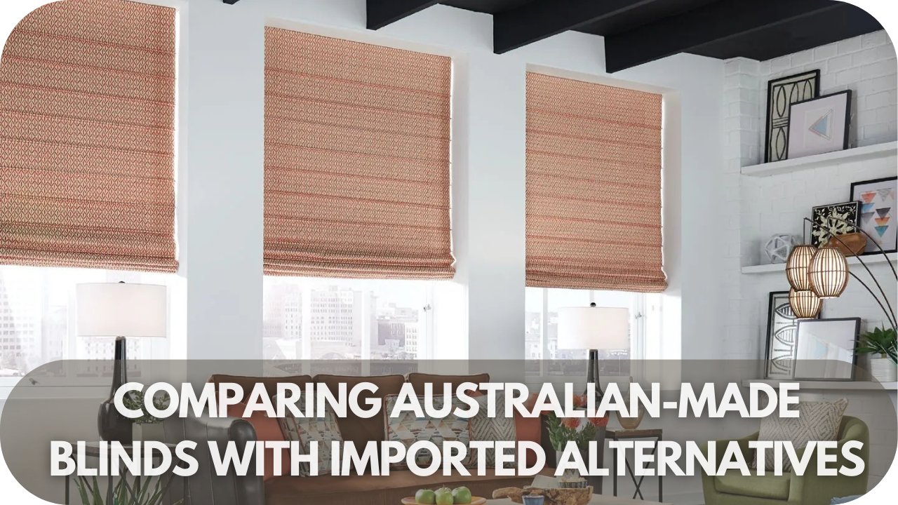 Australian vs imported outdoor blinds