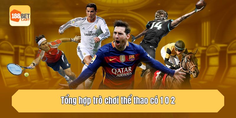 Các môn thể thao có thể cá cược làm nên tên tuổi 188bet