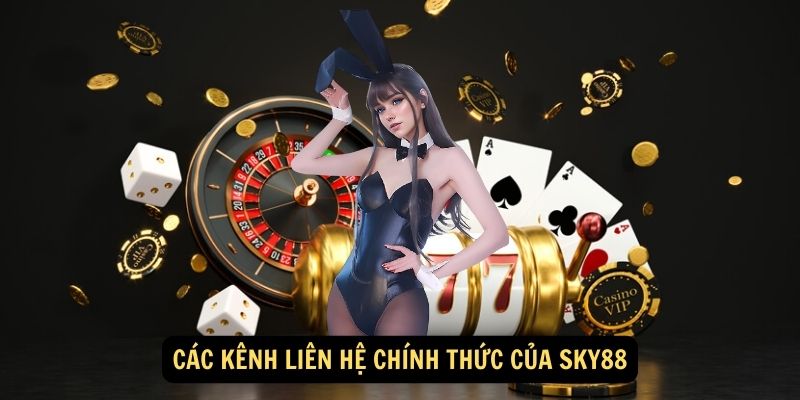 Các kênh liên hệ chính thức của Sky88