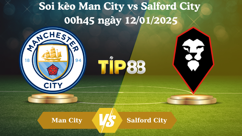 Soi kèo Man City vs Salford City 00h45 ngày 12/01/2025