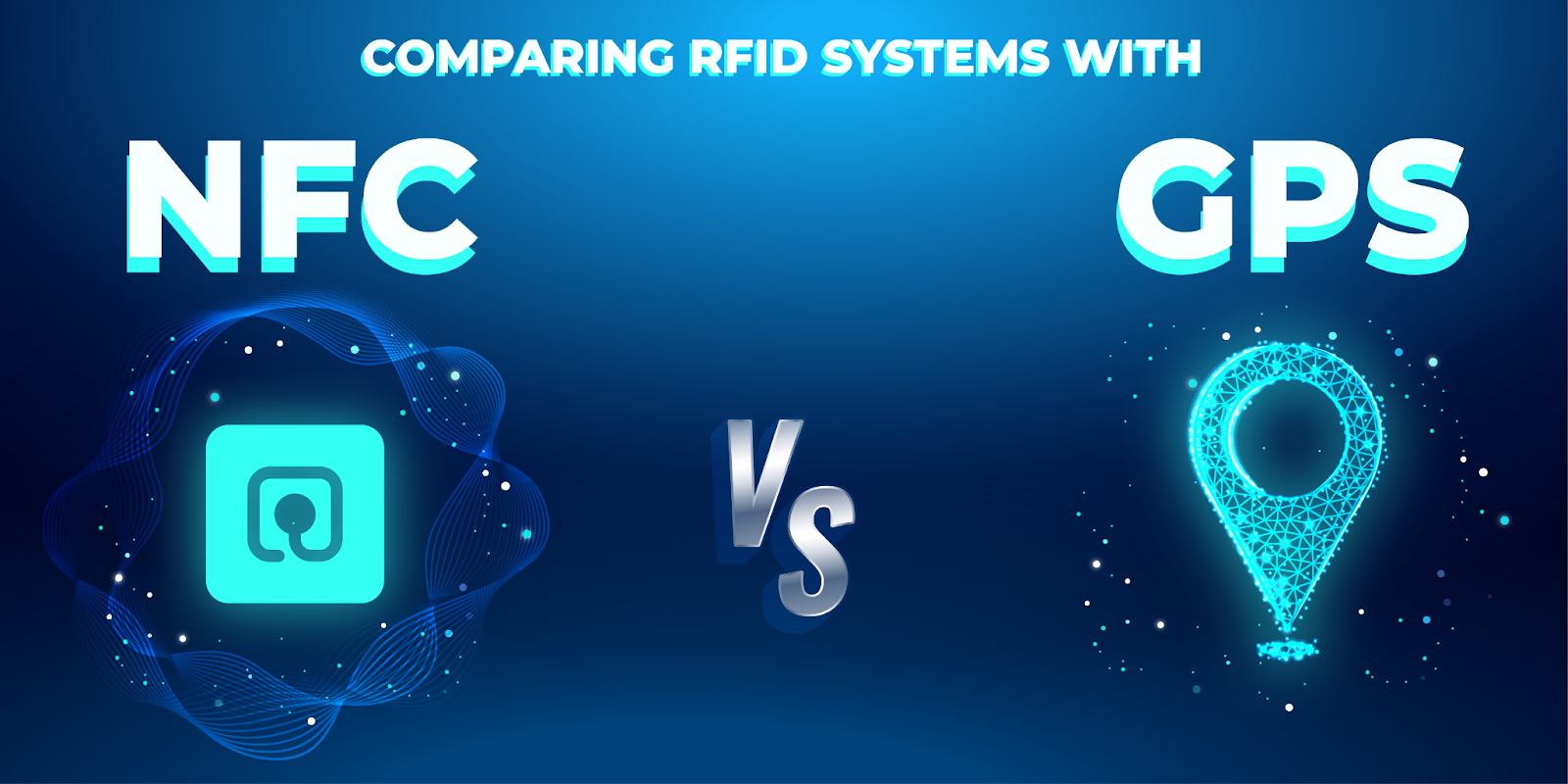 Comparing RFID Systems with GPS and NFC