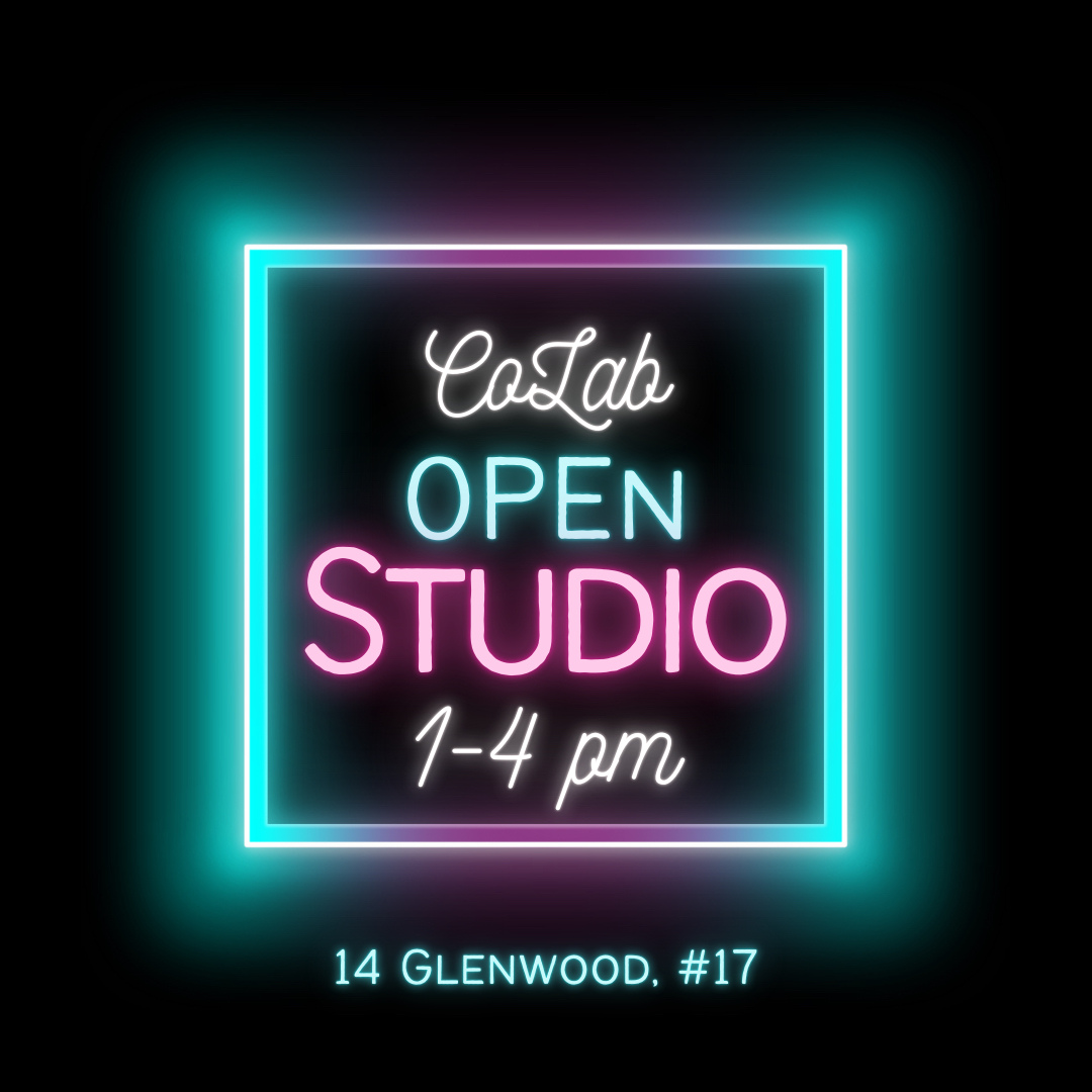 Neon sign on black background reading "CoLab Open Studio 1-4 pm, 14 glenwood, #17" in teal and pink colors.