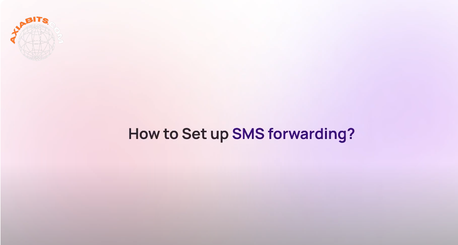 How to set up SMS forwarding in KrispCall?-axiabits