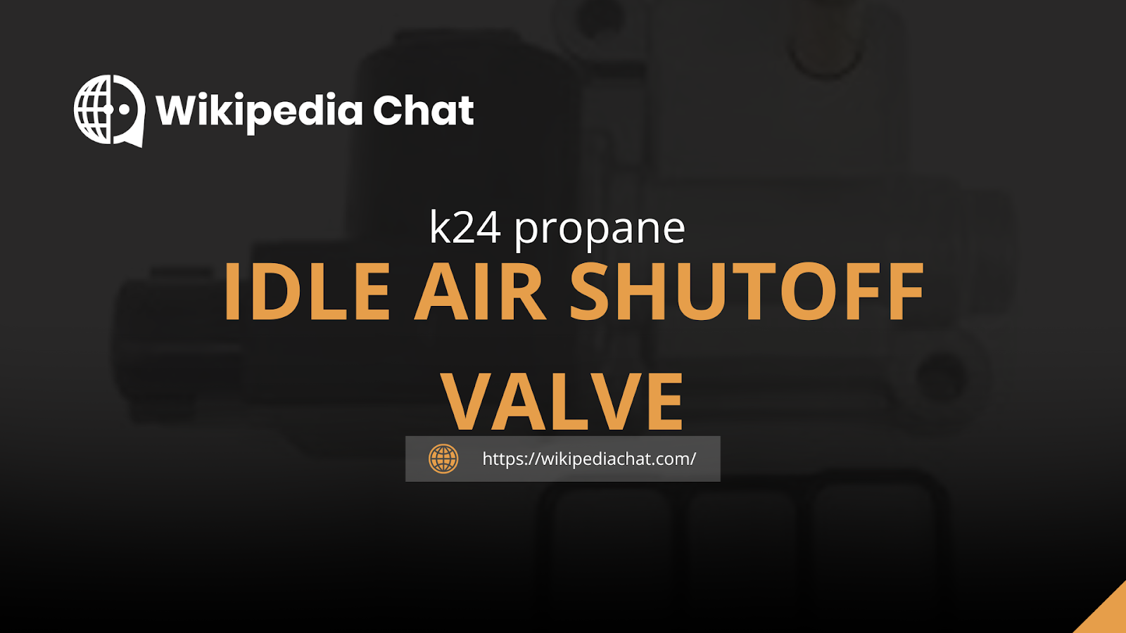 k24 propane idle air shutoff valve