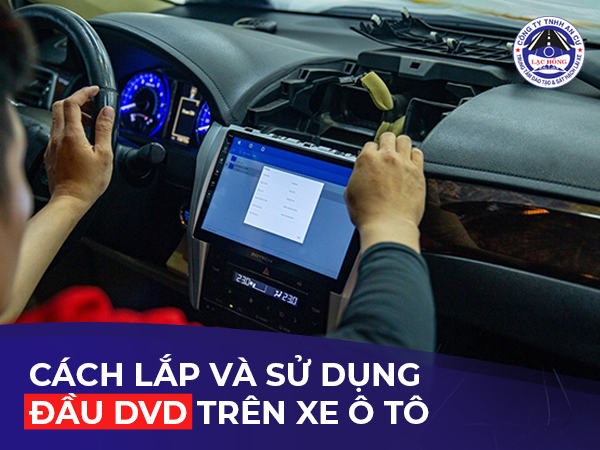 lap va su dung dau DVD o to dung cach 