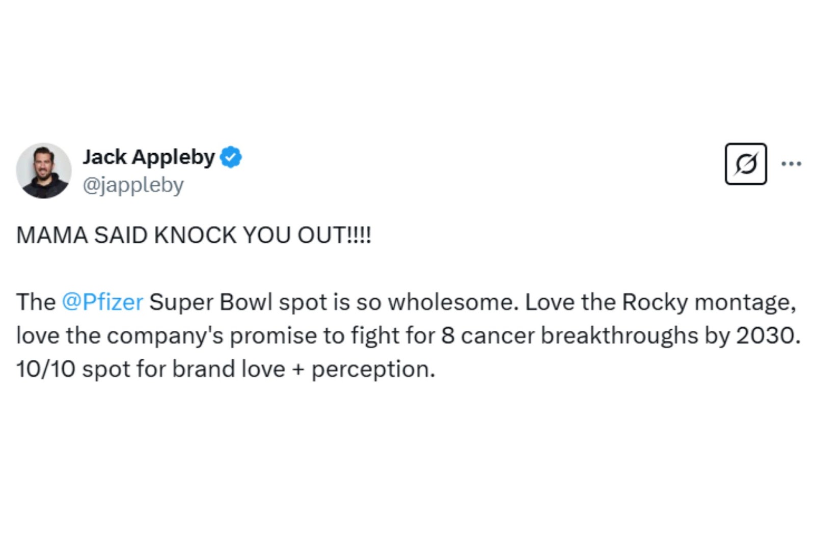 A screenshot of a Twitter user's post that says "Mama said knock you out. The Pfizer Super Bowl spot is so wholesome. Love the Rocky montage, love the company's promise to fight for 8 cancer breakthroughs by 2030. 10 out of 10 spot for brand love and perception."