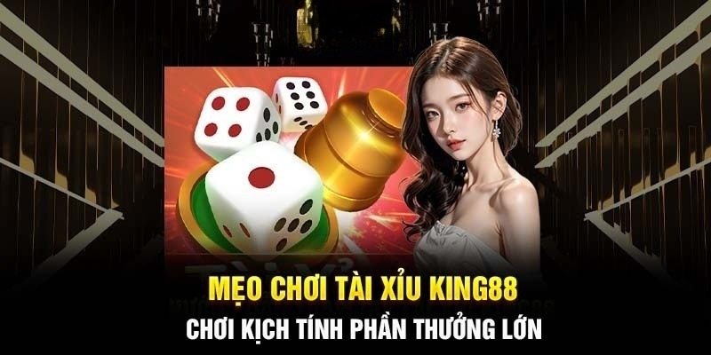 Cách chơi tài xỉu tại nhà cái King88 hiệu quả