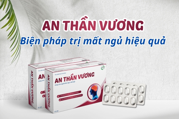 An Thần Vương - giải pháp cho những người khó ngủ, ngủ không sâu giấc.