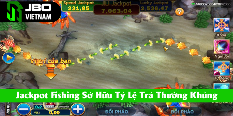Jackpot Fishing giúp người chơi nhận thưởng khủng