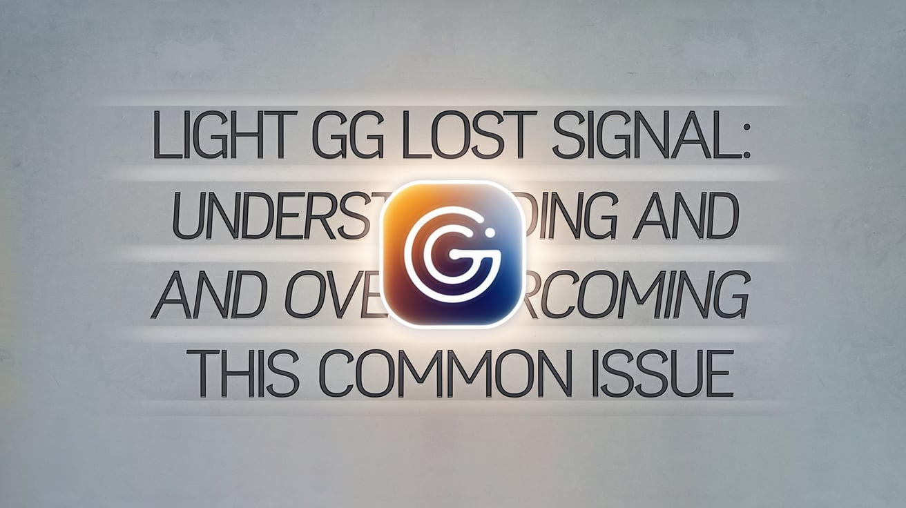 Light GG Lost Signal