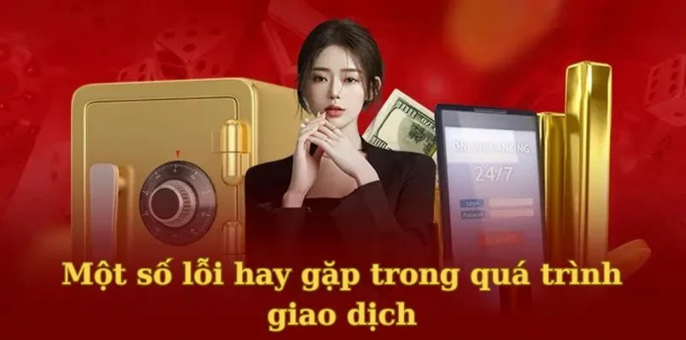 Các lỗi cơ bản khi hội viên thực hiện rút tiền Net88 