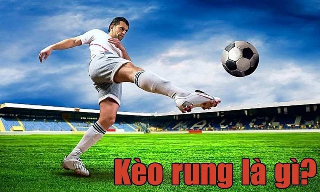 Giới thiệu kèo rung trong kèo châu Á K8CC