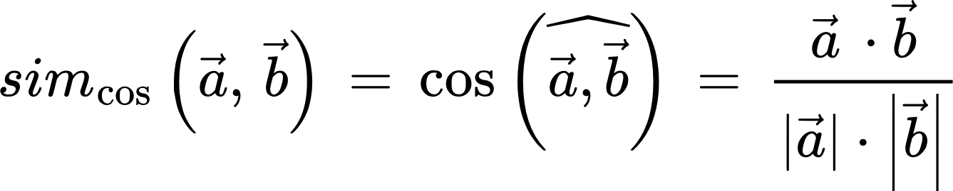 {"backgroundColor":"#ffffff","font":{"size":12,"family":"Times New Roman","color":"#000000"},"backgroundColorModified":false,"code":"$$sim_{\\cos}\\left(\\vec{a},\\,\\vec{b}\\right)\\,=\\,\\cos\\left(\\widehat{\\vec{a},\\vec{b}}\\right)\\,=\\,\\frac{\\vec{a}\\,\\cdot \\vec{b}}{|\\vec{a}|\\cdot\\left|\\vec{b}\\right|}$$","aid":null,"type":"$$","id":"2","ts":1725529281431,"cs":"7KygN1pUNieOUMXzMksjOw==","size":{"width":266,"height":52}}