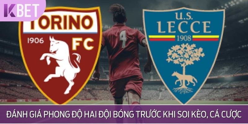 Đánh giá phong độ hai đội bóng trước khi soi kèo, cá cược
