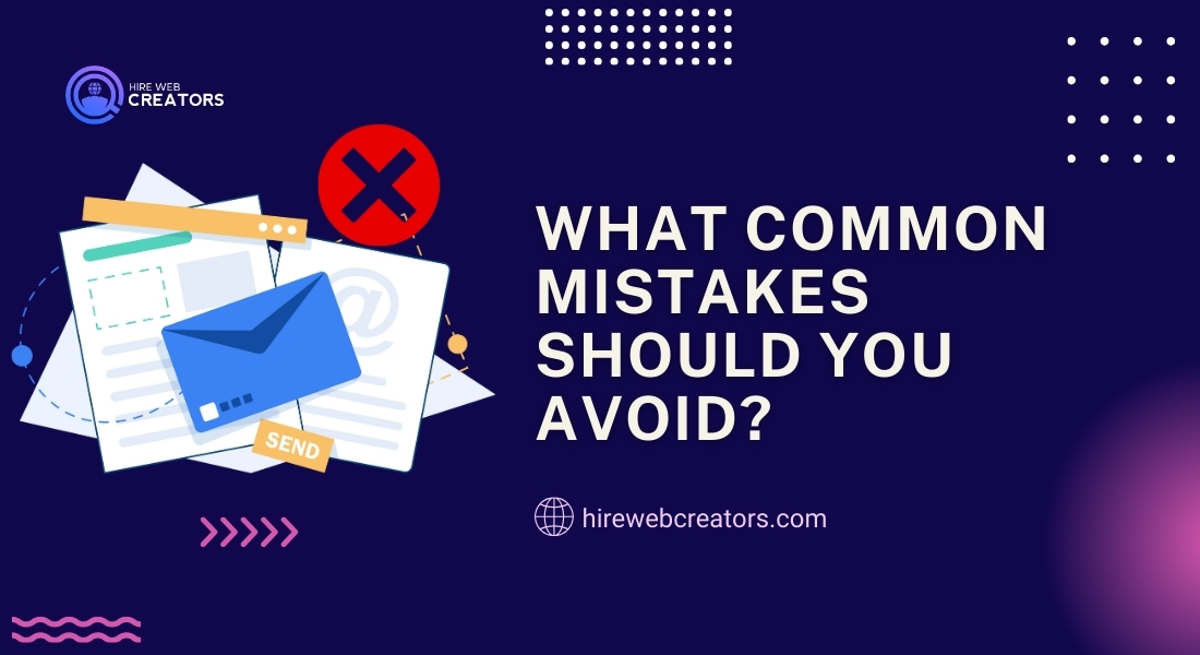 What Common Mistakes Should You Avoid?