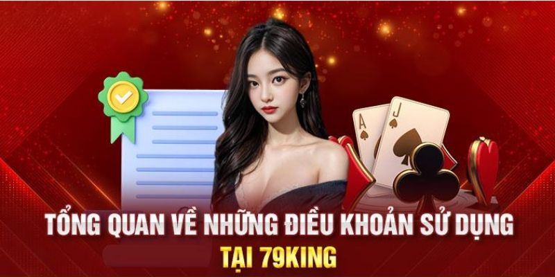 Những nét chính về điều khoản dịch vụ 79king