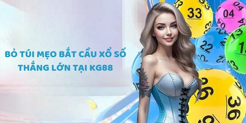 Bỏ túi mẹo bắt cầu XS thắng lớn tại KG88