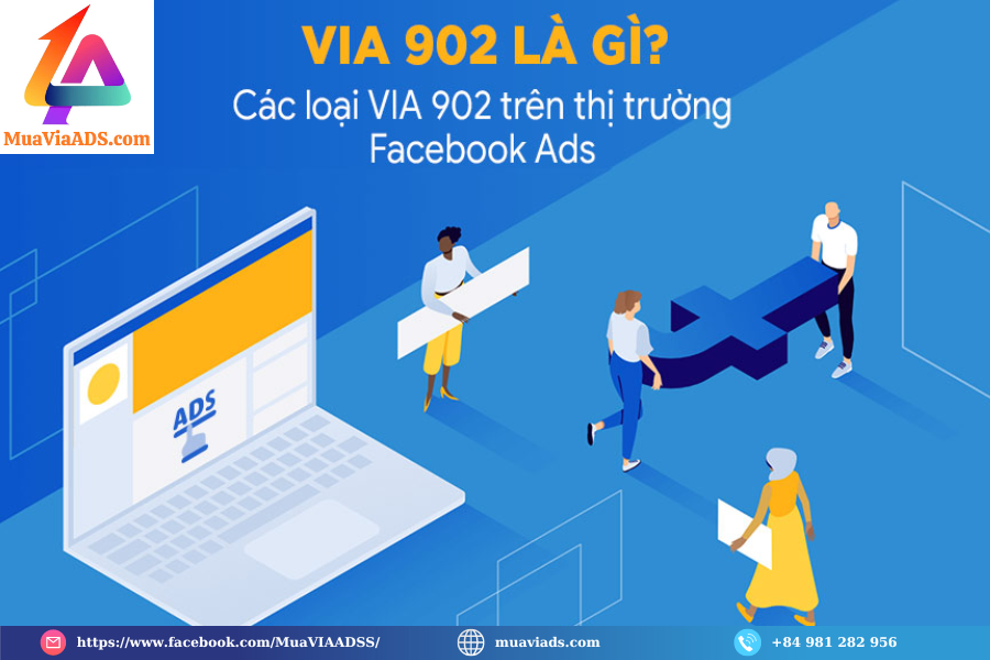 Các Loại Via 902 trên thị trường Facebook ads hiện nay