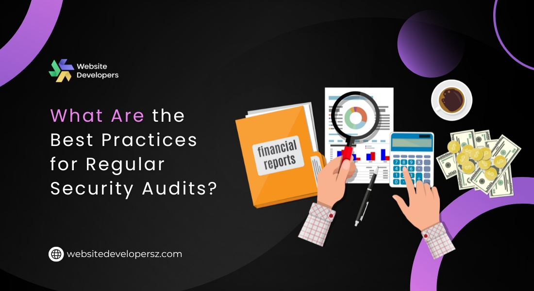 What Are the Best Practices for Regular Security Audits?