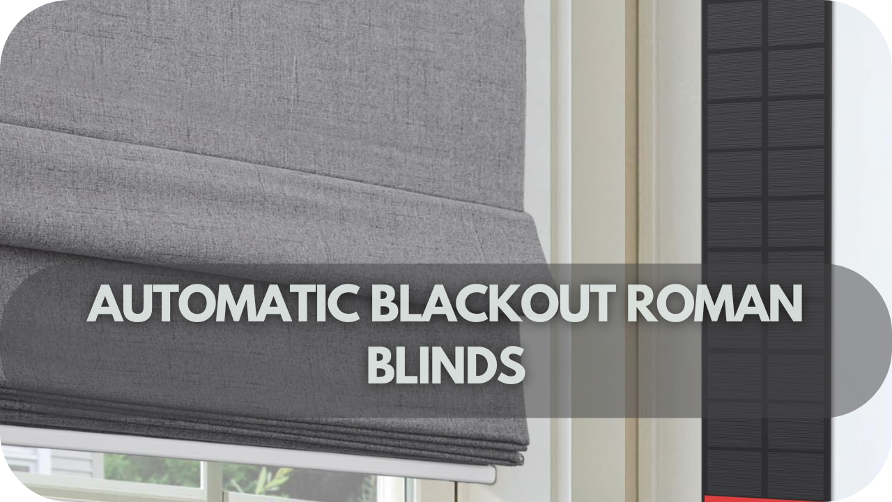 Automatic blackout Roman blinds combining elegance with light-blocking features.