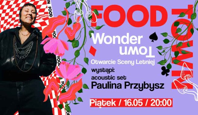 Открытие летнего сезона в Food Town - концерт Паулины Пшибыш