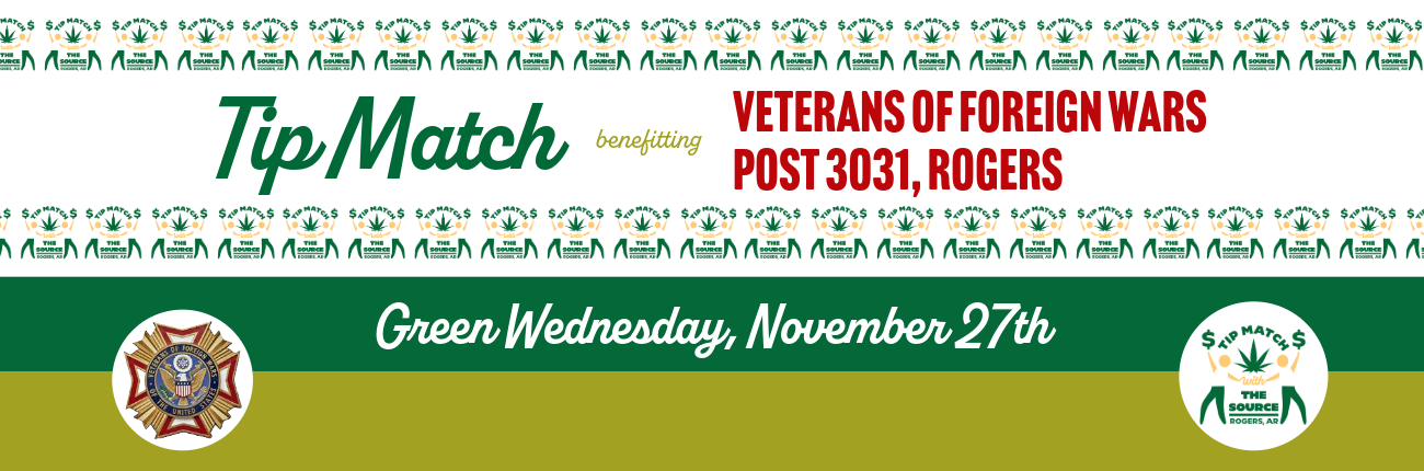 A promotional banner for a 'Tip Match' fundraising event benefiting Veterans of Foreign Wars Post 3031 in Rogers. The banner features green and gold colors, with the VFW emblem on the left and a 'The Source' logo on the right. The event is scheduled for Green Wednesday, November 27th. The design includes decorative cannabis leaf patterns along the top and bottom borders.