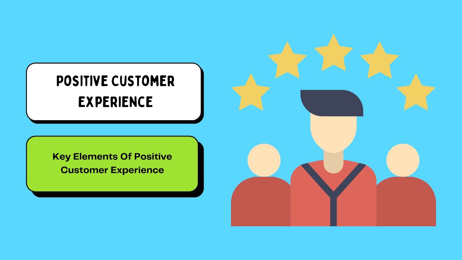 positive customer experience and its key elements